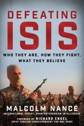 book Defeating ISIS: who they are, how they fight, what they believe