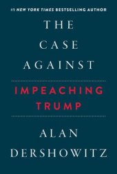 book The Case Against Impeaching Trump