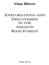 book One river: explorations and discoveries in the Amazon rain forest