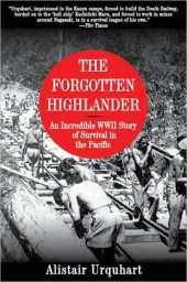 book The forgotten highlander: an incredible WWII story of survival in the Pacific