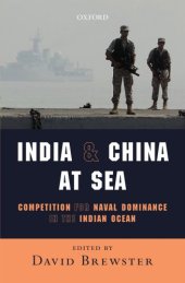 book India and China at sea: competition for naval dominance in the Indian Ocean