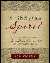 book Signs of the spirit: an interpretation of Jonathan Edwards' Religious affections