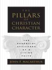 book The Pillars of Christian Character: the Basic Essentials of a Living Faith