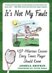 book It's not my fault: 150 hilarious excuses every tennis player should know