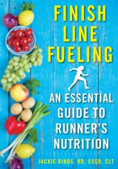 book Finish line fueling: an essential guide to runner's nutrition