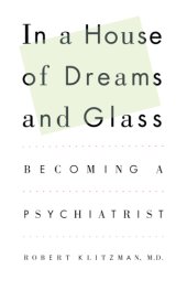 book In a House of Dreams and Glass: Becoming a Psychiatrist