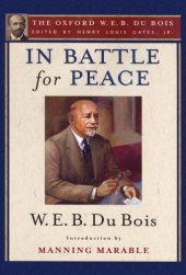 book In Battle for Peace (The Oxford W. E. B. Du Bois) The Story of My 83rd Birthday