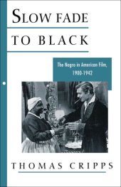 book Slow fade to black the Negro in American film, 1900-1942