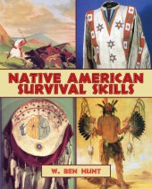 book Native American survival skills: how to make primitive tools and crafts from natural materials