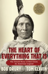 book The heart of everything that is: the untold story of Red Cloud, an American legend