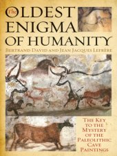 book The Oldest Enigma of Humanity: the Key to the Mystery of the Paleolithic Cave Paintings