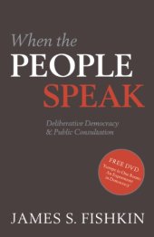 book When the people speak: deliberative democracy and public consultation