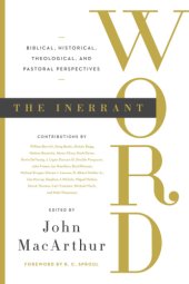 book The inerrant word: biblical, historical, theological, and pastoral perspectives