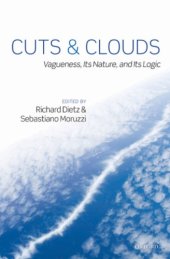 book Cuts and Clouds: Vaguenesss, its Nature and its Logic