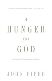 book A hunger for God: desiring God through fasting and prayer