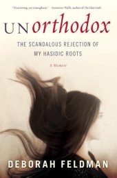 book Unorthodox: The Scandalous Rejection of My Hasidic Roots