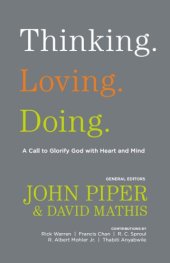 book Thinking. Loving. Doing. (Contributions by: a Call to Glorify God with Heart and Mind