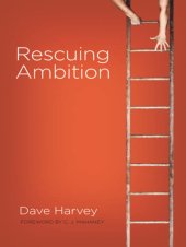 book Rescuing Ambition (Foreword by C. J. Mahaney)