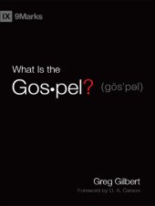 book What Is the Gospel? (Foreword by D. A. Carson)