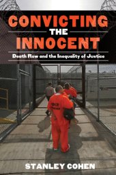 book Convicting the innocent: death row and America's broken system of justice