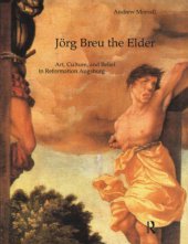 book Jorg Breu the Elder: art, culture, and belief in Reformation Augsburg