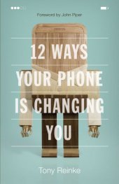 book 12 Ways Your Phone Is Changing You