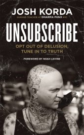 book Unsubscribe: opt out of delusion, tune in to truth