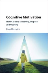 book Cognitive Motivation: From curiosity to identity, purpose and meaning