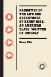 book Narrative of the Life and Adventures of Henry Bibb, an American Slave, Written by Himself