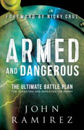 book Armed and Dangerous: The Ultimate Battle Plan for Targeting and Defeating the Enemy