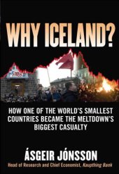 book Why Iceland?: How One of the World's Smallest Countries Became the Meltdown's Biggest Casualty