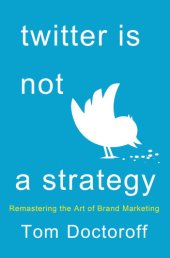 book Twitter is not a strategy: rediscovering the art of brand marketing