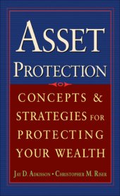 book Asset protection: concepts and strategies for protecting your wealth