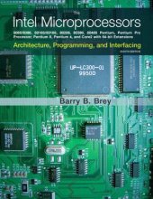 book The Intel microprocessors 8086/8088, 80186/80188, 80286, 80386, 80486, Pentium, Pentium Pro processor, Pentium II, Pentium III, Pentium 4, and Core2 with 64-bit extensions: architecture, programming, and interfacing