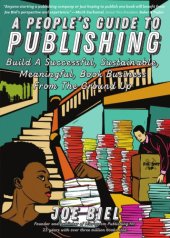 book A people's guide to publishing: build a successful, sustainable, meaningful, book business from the ground up