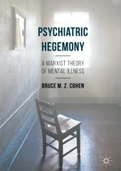 book Psychiatric hegemony a Marxist theory of mental illness