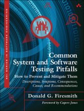 book Common system and software testing pitfalls: how to prevent and mitigate them: descriptions, symptoms, consequences, causes, and recommendations