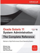 book Oracle Solaris 11 system administration: the complete reference: maintain a high-performance cloud operating system