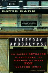 book Everyday Apocalypse: the Sacred Revealed in Radiohead, The Simpsons, and Other Pop Culture Icons