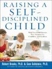 book Raising a self-disciplined child: help your child become more responsible, confident, and resilient