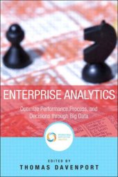 book Enterprise Analytics: Optimize Performance, Process, and Decisions Through Big Data