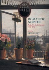 book Romantic Norths: Anglo-Nordic exchanges 1700-1850