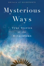 book Mysterious Ways: 100 True Stories of the Miraculous