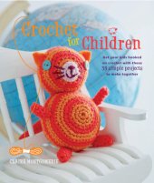 book Crochet for Children: Get your kids hooked on crochet with these 35 simple projects