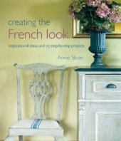 book Creating the French Look: Inspirational ideas and 25 step-by-step projects