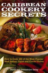 book Caribbean cookery secrets: how to cook 100 of the most popular West Indian, Cajun and Creole dishes