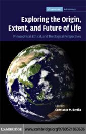 book Exploring the origin, extent, and future of life: philosophical, ethical, and theological perspectives