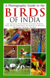 book A photographic guide to the birds of India: and the Indian subcontinent, including Pakistan, Nepal, Bhutan, Bangladesh, Sri Lanka & the Maldives