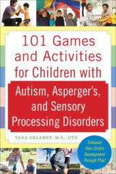 book 101 games and activities for children with autism, Asperger's, and sensory processing disorders