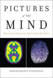 book Pictures of the mind what the new neuroscience tells us about who we are. - Description based on print version record